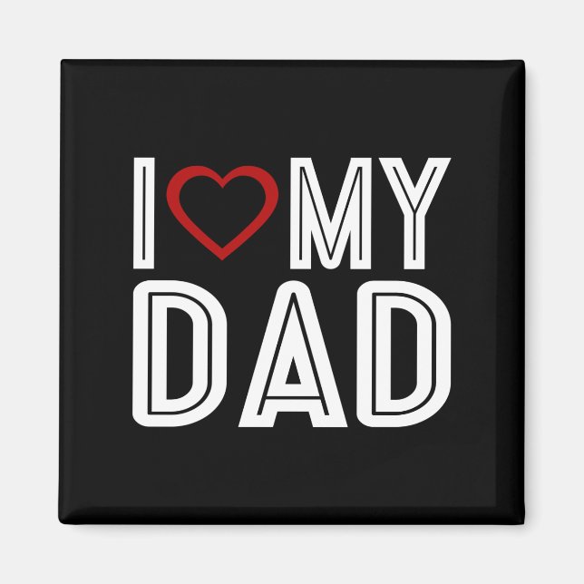 Simple I Heart Love My Dad Typography | Magnet (Front)