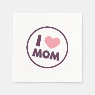 Simple I Love Mum Mother's Day Napkin
