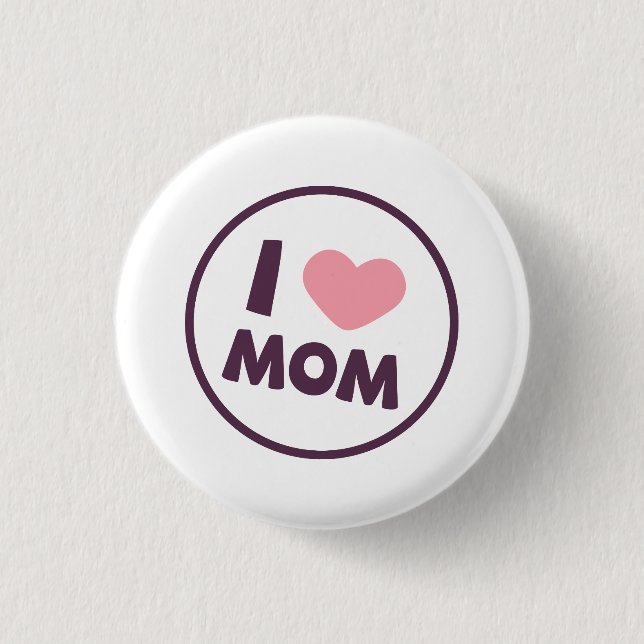 Simple I Love Mum Mother's Day Pin Button (Front)