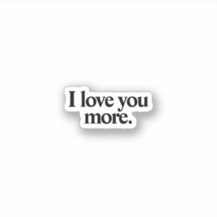 Simple I love you more water bottle Sticker