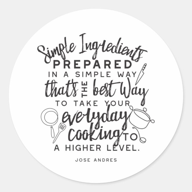 Simple ingredients and everyday cooking quotes classic round sticker (Front)