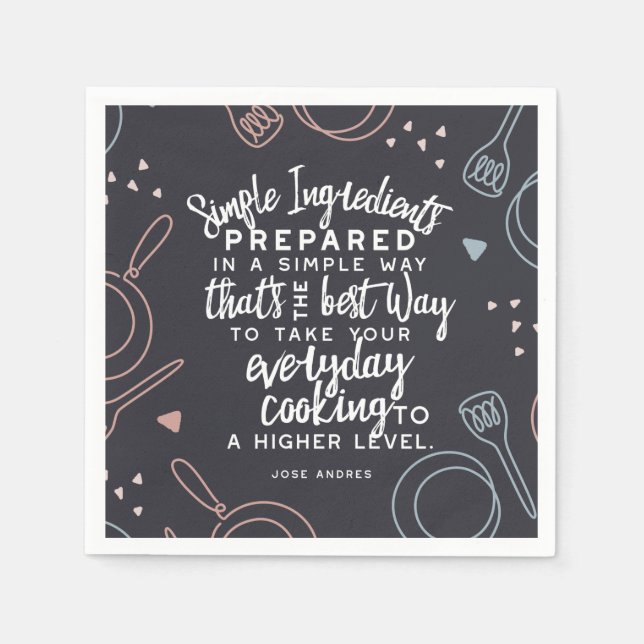 Simple ingredients and everyday cooking quotes napkin (Front)