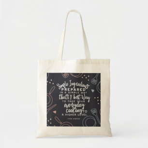 Simple ingredients and everyday cooking quotes tote bag