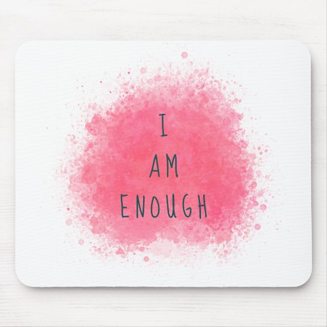 Simple Inspiring I Am Enough Affirmation Quote Mouse Mat (Front)