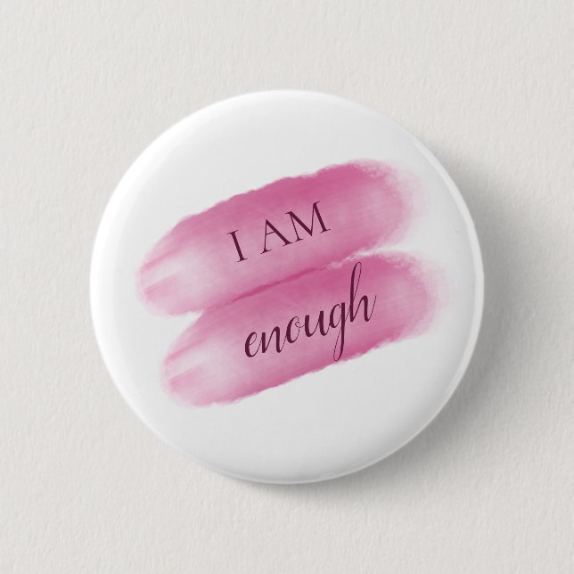 Simple Inspiring Quote I Am Enough Affirmation 6 Cm Round Badge (Front)