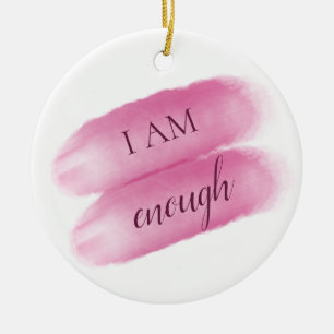 Simple Inspiring Quote I Am Enough Affirmation Ceramic Tree Decoration