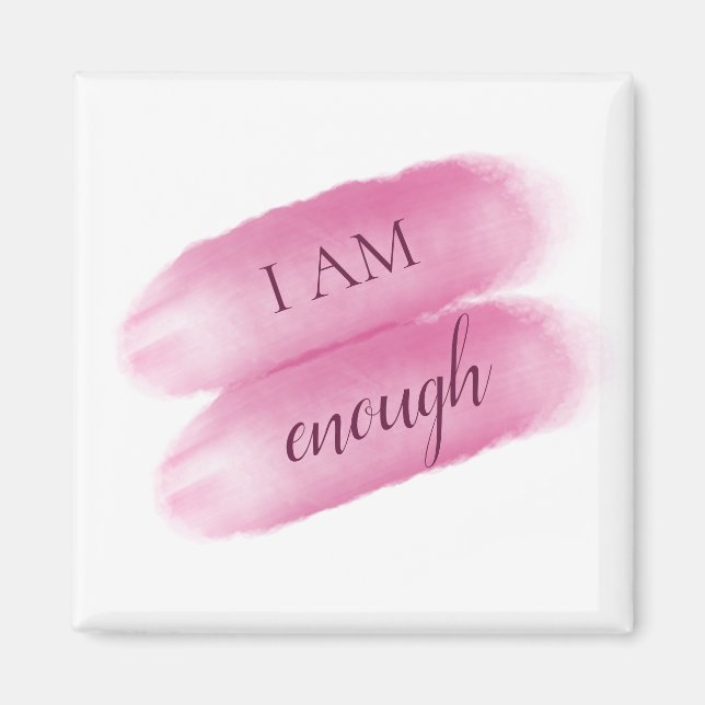 Simple Inspiring Quote I Am Enough Affirmation Magnet (Front)