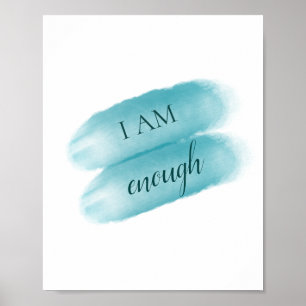 Simple Inspiring Quote I Am Enough Affirmation Poster