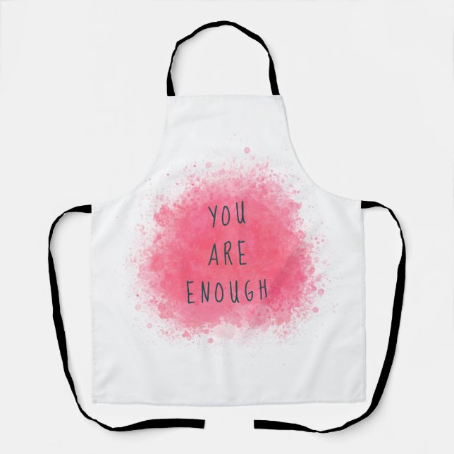 Simple Inspiring You Are Enough Affirmation Quote Apron (Front)