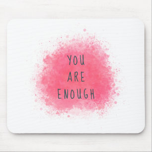 Simple Inspiring You Are Enough Affirmation Quote Mouse Mat