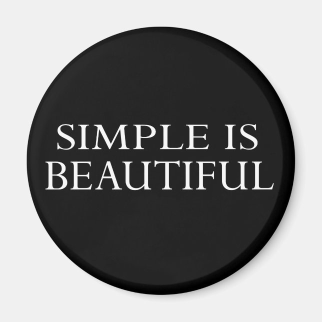 simple is beautiful minimalistic art magnet (Front)