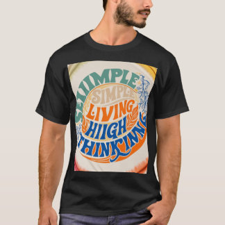 Simple Living High Thinking T-Shirt