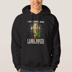 Simple Man Like Beets Beet Believe In Jesus Christ Hoodie