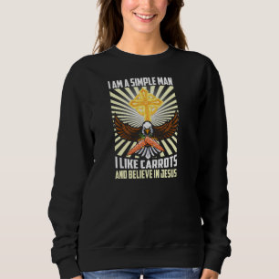 Simple Man Like Carrtos Believe In Jesus Christ Ve Sweatshirt