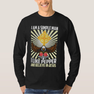 Simple Man Like Pepper Vegan Believe In Jesus Chri T-Shirt