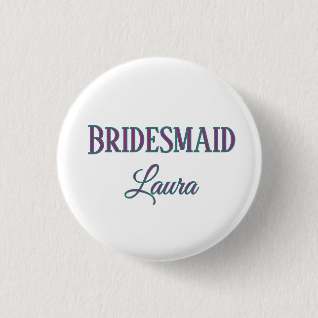 Simple minimal add name bridesmaid  gift year     3 cm round badge (Front)
