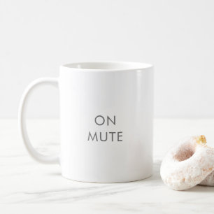 Simple Minimal Grey White Custom ON MUTE Coffee Mug