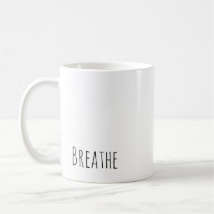 Simple, Modern "Breathe" Reminder for Your Day Coffee Mug