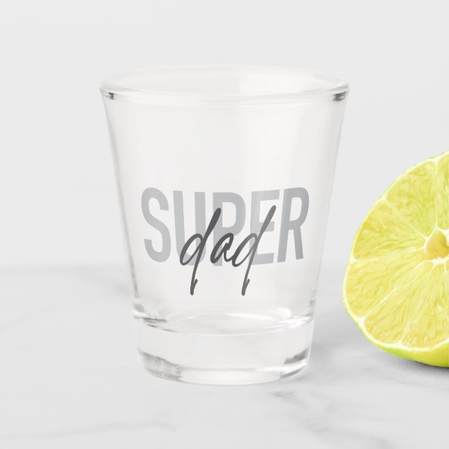 Simple, modern, cool, trendy design Super Dad Shot Glass (Front)