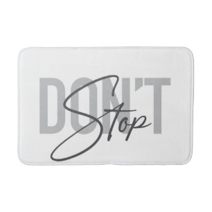 Simple, modern, cool, urban design Don't Stop Bath Mat