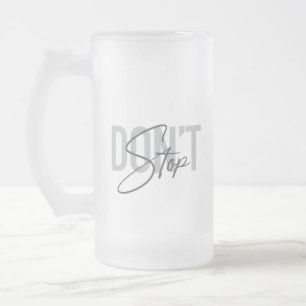 Simple, modern, cool, urban design Don't Stop Frosted Glass Beer Mug