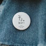 Simple Modern Neutral Baby Shower It's a Boy 6 Cm Round Badge<br><div class="desc">Celebrate your little one with our simple modern neutral baby shower it's a boy button, featuring a minimalist black-and-white design that is modern and pretty. With its clean, boho-inspired aesthetic, the contemporary, gender-neutral vibe is perfect for welcoming a baby boy or girl in any season—whether it's fall, winter, spring, or...</div>