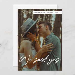Simple Modern Script We Said Yes Wedding Photo Invitation