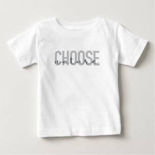 Simple, modern, urban, cool design Choose Nature Baby T-Shirt