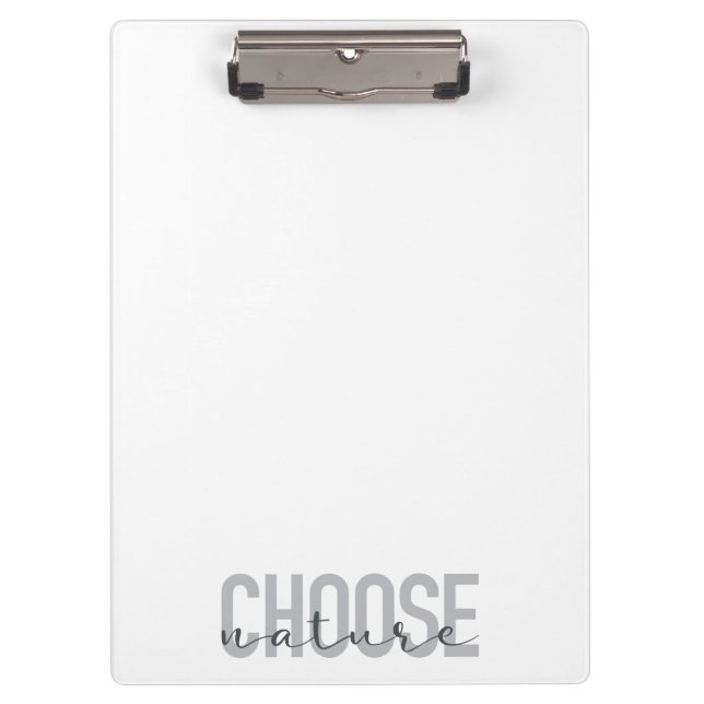 Simple, modern, urban, cool design Choose Nature Clipboard (Front)