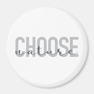 Simple, modern, urban, cool design Choose Nature Magnet