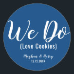 Simple Navy Blue We Do Love Cookies Wedding Favour Classic Round Sticker<br><div class="desc">Simple We Do Love Cookies Wedding Favour Treat Classic Round Sticker</div>