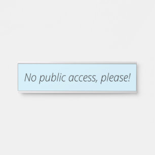 Simple, Neutral "No public access, please!" Door Sign