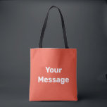 Simple Orange Red White Your Message Text Template Tote Bag<br><div class="desc">You can create your own message in white text on this orange-red tote bag.</div>