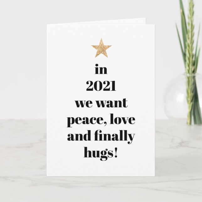 Simple Peace, Love & Finally Hugs Humour Quote 202 Holiday Card (Front)