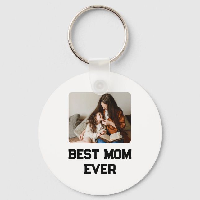 Simple Photo Mom Ever Mothers Day Gift  Key Ring (Front)