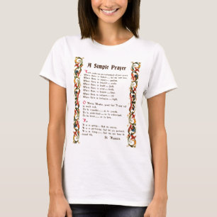 simple prayer of peace by St. Francis of Assisi T-Shirt