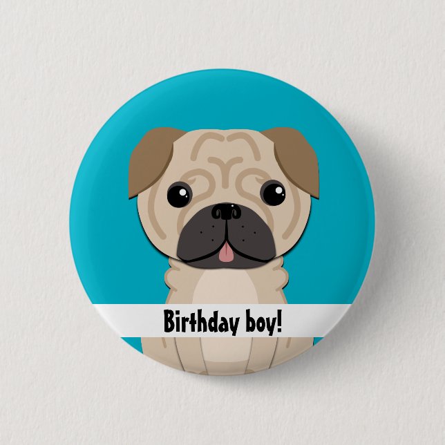 Simple pug Birthday boy 6 Cm Round Badge (Front)