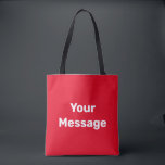 Simple Red and White Your Message Text Template Tote Bag<br><div class="desc">You can create your own message in white text on this bright red tote bag.</div>