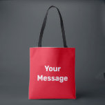 Simple Red and White Your Message Text Template Tote Bag<br><div class="desc">You can create your own message in white text on this bright red tote bag.</div>