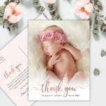 Simple Rose Gold Script Baby Photo Thank You Postcard<br><div class="desc">Elegant Simple Modern Calligraphy Rose Gold Script Photo Newborn Baby Thank You Postcard. Features a beautiful "thank you" text in a cursive handwritten calligraphy swash tail font script in faux rose gold foil (or blush pink foil). At the reverse side pre-made personal message on blush pink background. Great for baby...</div>
