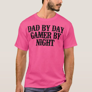 Simple Saying Funny Dad By Day Gamer By Night754 T-Shirt