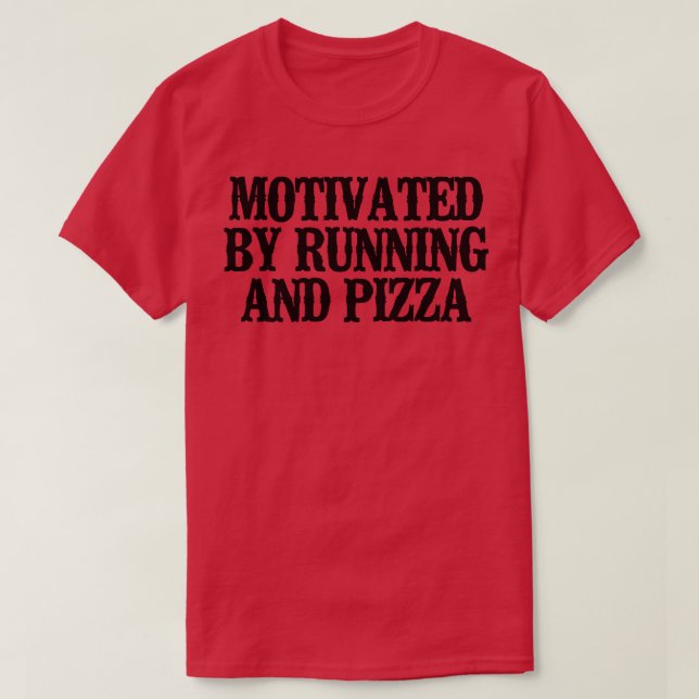 Simple Saying Funny Motivated By Running And Pizza T-Shirt (Design Front)