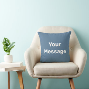 Simple Slate Blue and White Text Your Message Cushion