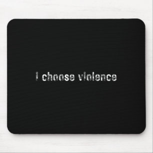 Simple Statements i Choose Violence' - Uni-adults Mouse Mat