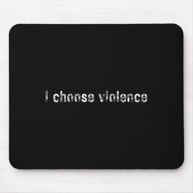 Simple Statements i Choose Violence' - Uni-adults  Mouse Mat (Front)