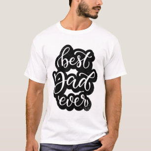 Simple Text Best Dad Ever Unique Gifts for Father T-Shirt