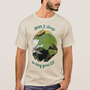 Simple Things Frog Inspirational Quote T-Shirt
