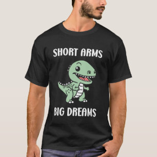Simple tyrannosaurus dinosaur Funny quote short ar T-Shirt