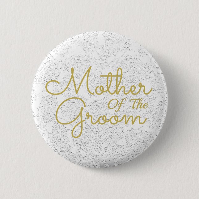 Simple White Gold Mother Of The Groom 6 Cm Round Badge (Front)
