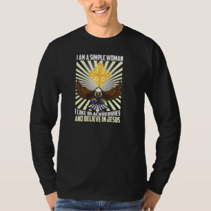 Simple Women Like Blackberry Believe In Jesus Chri T-Shirt